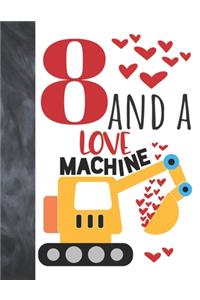 8 And A Love Machine