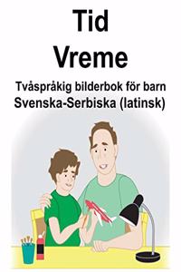 Svenska-Serbiska (latinsk) Tid/Vreme Tvåspråkig bilderbok för barn