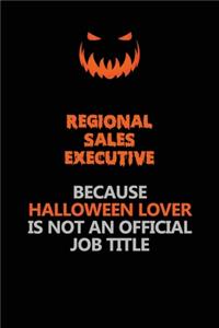 Regional Sales Executive Because Halloween Lover Is Not An Official Job Title