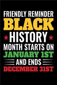 Friendly Reminder Black History Month Starts on January 1st and End December 31st