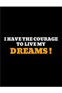Courage To Live My Dreams
