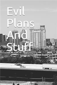 Evil Plans And Stuff