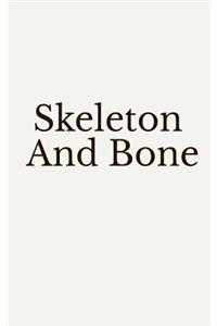 Skeleton and Bone