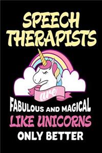 Speech Therapists are Fabulous and Magical Like Unicorns Only Better