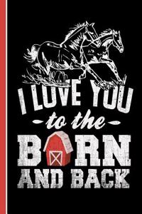 Running Horses I Love You to the Barn and Back Notebook
