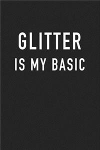 Glitter Is My Basic