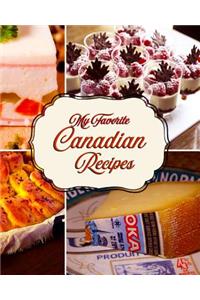 My Favorite Canadian Recipes