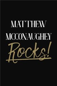 Matthew McConaughey Rocks!