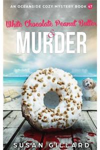 White Chocolate Peanut Butter & Murder