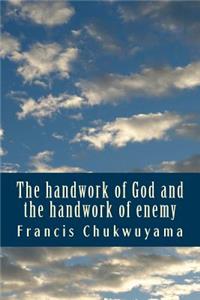 handwork of God and the handwork of enemy