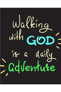 Walking with God is a daily adventure