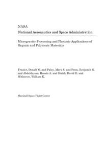 Microgravity Processing and Photonic Applications of Organic and Polymeric Materials
