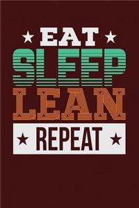 Eat Sleep Lean Repeat