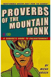 Proverbs of the Mountain Monk: A Square's Guide to Enlightenment