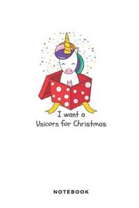 I Want a Unicorn for Christmas Notebook