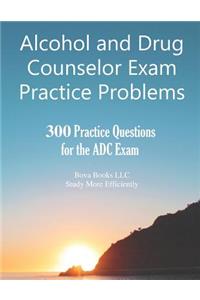 Alcohol and Drug Counselor Exam Practice Problems