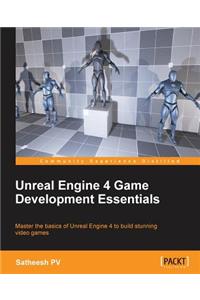 Unreal Engine 4 Game Development Essentials