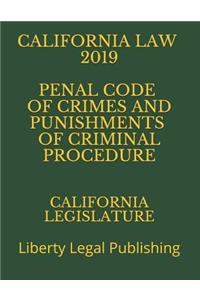 California Law 2019 Penal Code of Crimes and Punishments of Criminal Procedure