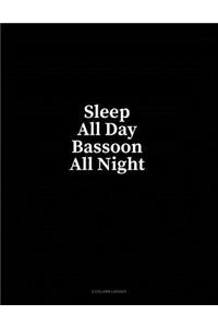 Sleep All Day Bassoon All Night: 4 Column Ledger