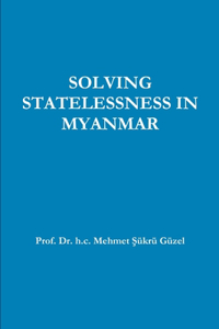 Solving Statelessness in Myanmar