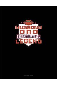 Husband Dad Fantasy Football Legend: 3 Column Ledger