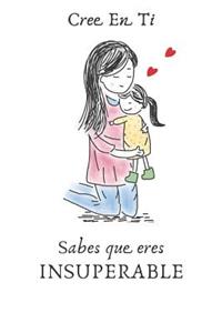 Cree En Ti Sabes Que Eres Insuperable