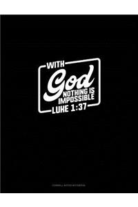 With God Nothing Is Impossible - Luke 1: 37: Cornell Notes Notebook