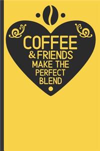 Coffee & Friends Make the Perfect Blend