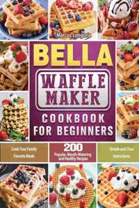 BELLA Waffle Maker Cookbook for Beginners