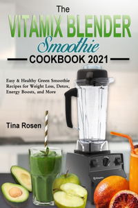 The Vitamix Blender Smoothie Cookbook 2021