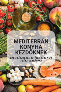Mediterrán Konyha KezdOknek