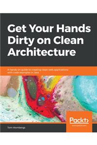Get Your Hands Dirty on Clean Architecture