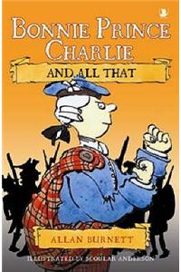 Bonnie Prince Charlie and All That