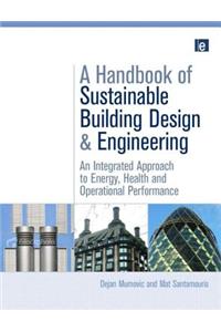 A Handbook of Sustainable Building Design and Engineering: An Integrated Approach to Energy, Health and Operational Performance