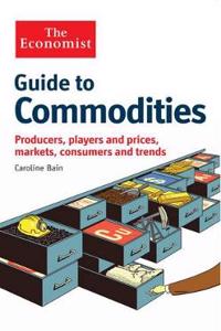 Economist Guide to Commodities