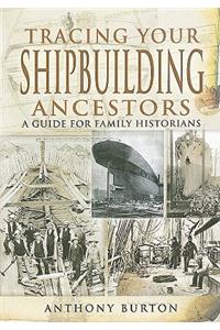 Tracing Your Shipbuilding Ancestors