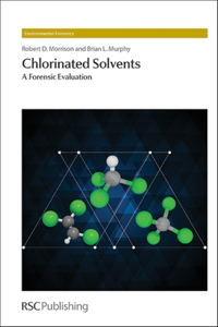 Chlorinated Solvents: A Forensic Evaluation: 1 (Environmental Forensics)