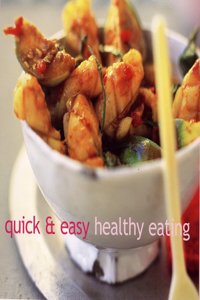 Quick and Easy Healthy Eating