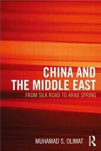 CHINA AND THE MIDDLE EAST: From Silk Road to Arab Spring