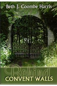 Behind Convent Walls