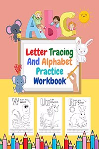 Letter Tracing And Alphabet Practice Workbook