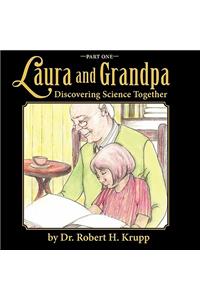 Laura and Grandpa, Discovering Science Together, Part One