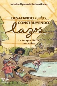 Desatando nudos, Construyendo lazos