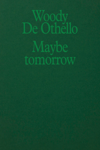 Woody de Othello: Maybe Tomorrow