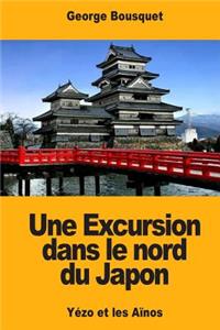 Une Excursion dans le nord du Japon