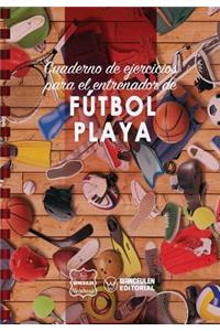 Cuaderno de Ejercicios para el Entrenador de Fútbol Playa