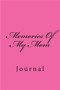 Memories Of My Mom