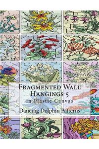 Fragmented Wall Hangings 5
