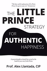 The Little Prince Strategy for Authentic Happiness