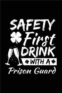 Safety First Drink With A Prison Guard